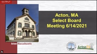 Acton, MA. Select Board Meeting 6/14/2021