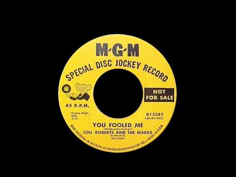 Lou Roberts And The Marks - You Fooled Me