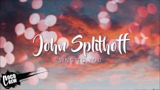 Video thumbnail of "John Splithoff - Sing To You"