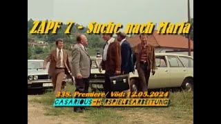 Zapf 7 - Suche nach Maria/ Krimihsp./ 338. CASARIOUS-Premiere/ J. Wichmann, M. Graf, M. Herschmann