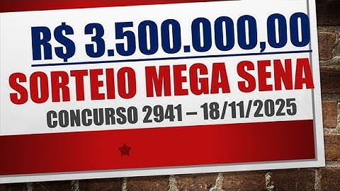 RESULTADO MEGA SENA 18/11/2025 CONCURSO 2941 | NÚMEROS SORTEADOS