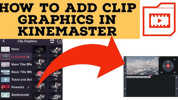 Add Clip Graphics to KineMaster 4.15.8 with Ease: A Tutorial