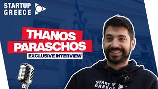 Exclusive Interview with Thanos Paraschos | Insights on Startup Greece
