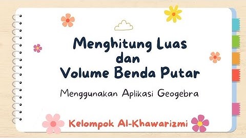 Cara Menentukan Luas dan Volume Benda Putar Menggunakan Aplikasi Geogebra ||Matematika Dasar