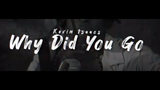 Kevin Isaacs 'Why Did You Go?' a new lyric video from the son of Gregory  by Dread at Heart Prod