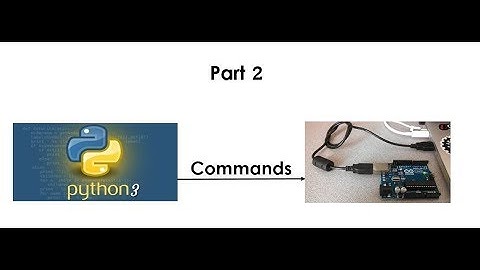Python3 and Arduino Communication | Part 2