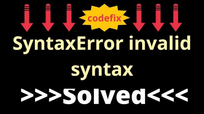 Mastering Syntaxerror Invalid Syntax In 2024