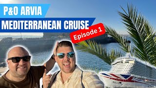 P&O Arvia Mediterranean Cruise - Episode 1