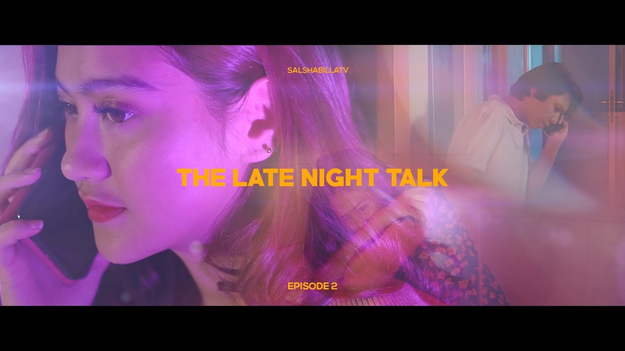 Salshabilla Shortfilm Eps2 The Late Night Talk Break Up Youtube