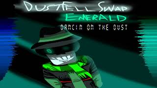 DustFellSwap Emerald Papyrus- Dancin' On The Dust (DOTD in the style of The Murder) 13+
