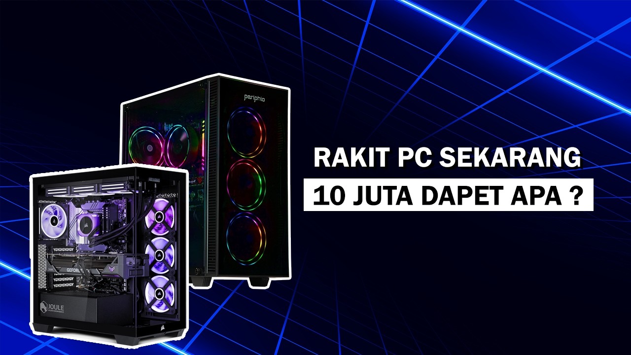 RAKIT PC 10 JUTA DAPET APA SEKARANG ?!! Berasa kurang worth it (Mei 2026)