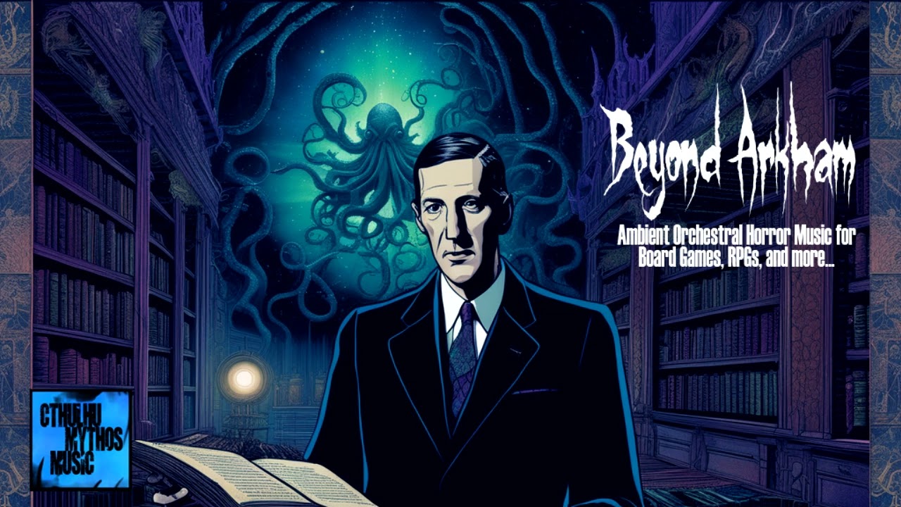 2 Hours of Dark Mystery Horror Music Beyond Arkham HP Lovecraft