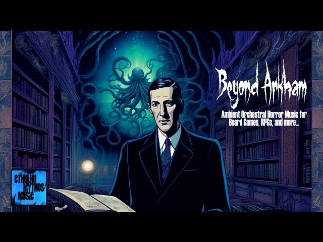 2 Hours of Dark Mystery Horror Music: Beyond Arkham H.P. Lovecraft class=
