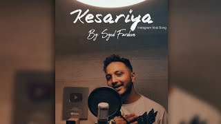 Brahmastra "Kesariya" || Cover Song || Instagram Viral Song || Syed Fardeen