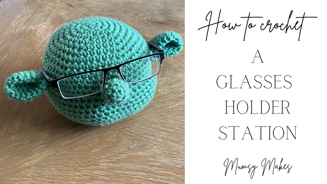 How to crochet an eye glasses holder station