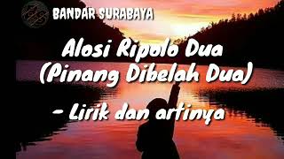 Alosi ripolo dua(pinang di belah dua) - lirik dan artinya