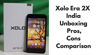 Xolo Era 2X India Review, Unboxing, Pros, Cons, Price, Comparison | Gadgets To Use