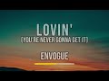 EnVogue - My Lovin (You're Never Gonna Get It) (Lyrics)