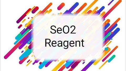 SeO2 Reagent