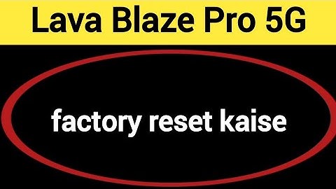 Lava Blaze Pro 5G me factory reset kaise kare, How to factory reset Lava Blaze Pro 5G