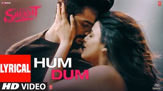Video thumbnail of "Hum Dum (Lyrical) | Shiddat | Sunny Kaushal, Radhika Madan | Ankit Tiwari | Gourov Dasgupta"