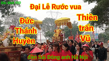 Độc đáo Đại Lễ khai mạc Rước đức vua Đức Thánh Huyền/Khai Hội đầu xuân, Đền Sái, Đông anh, Hà Nội