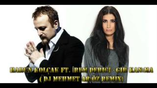 Harun Kolçak Feat. İrem Derici - Gir Kanıma (Dj Mehmet Arıöz Remix) Resimi