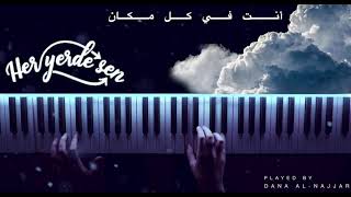 Her Yerde Sen | Aşk Kokusu | Piano Cover | Dana Al-Najjar | عزف بيانو | موسيقى مسلسل أنت في كل مكان