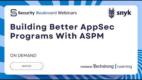 Building Better AppSec Programs with ASPM