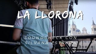 La Llorona, con Silvana Estrada (Soundcheck en el Palacio Real de Madrid)