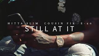 Смотреть клип Hitta Slim X Cousin Fik Still At It Ft E-40 (Prod By Faided Beatz)