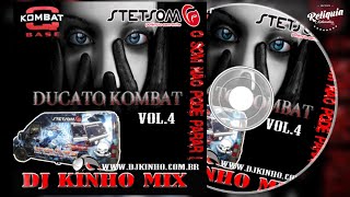 CD DUCATO KOMBAT PANCADÃO AUTOMOTIVO VOLUME 4 - DJ KINHO MIX