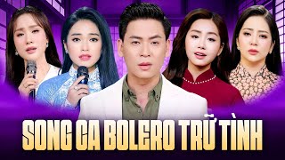 40 Bài Song Ca Bolero BUỒN DA DIẾT Nhiều Ca Sĩ - Ca Nhạc Bolero Hay Nhất 2025 - LK Dấu Chân Kỷ Niệm