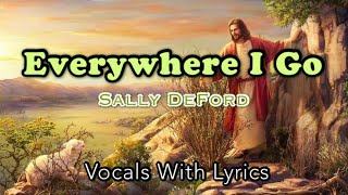 Everywhere I Go || Sally DeFord & James Loynes | Vocals With Lyrics