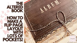 THE ALTERED BOOK   How To Make A FLIP PAGE LAYOUT -  Lots of POCKETS!!