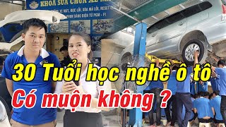 30 tuổi học nghề sửa chữa ô tô có muộn không