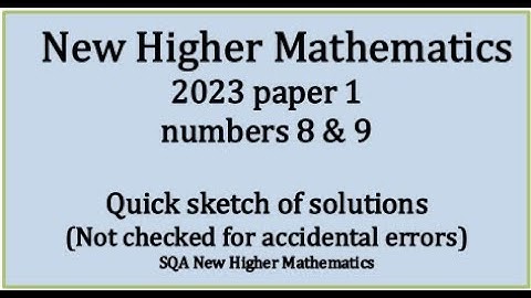 2023 Higher Mathematics Paper 1 nos. 8 & 9 quick sketch