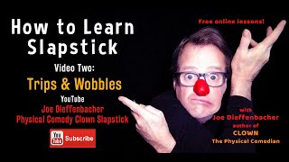 How to Learn Slapstick: Trips and Wobbles