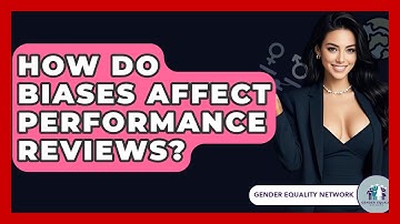 How Do Biases Affect Performance Reviews? - Gender Equality Network