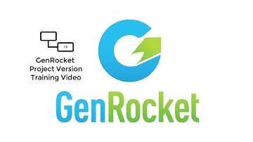 GenRocket Project Version Training Video