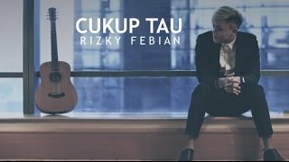Berikut ini merupakan video lirik single 3 rizky febian - cukup tau