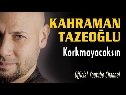 Kahraman Tazeoğlu -  Korkmayacaksın (Official Audio)