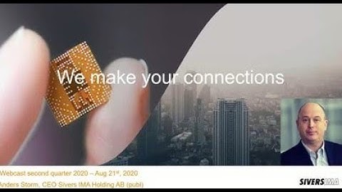 ON DEMAND Sivers IMAs Group CEO Anders Storm presents the Q2 report Aug 21 2020 at 10 00am