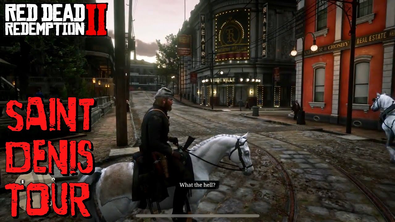 Red Dead Redemption 2 Saint Denis Tour One Of The Biggest Towns In The Game Youtube