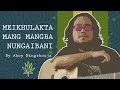 Meikhulakta mang mangba nungaibani  aboy ningthouja  official lyrics