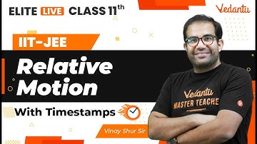 Relative Motion Class 11 | One Shot | Marathon | JEE Main | JEE Advanced |Vinay Shur Sir| VJEE