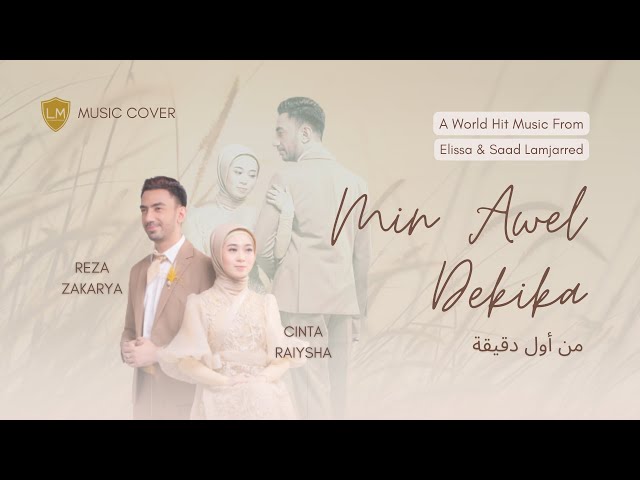 Reza Zakarya ft Cinta Raiysha - Min Awel Dekika (Cover) class=