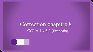 Correction ccna1 chapitre 8 v 6.0 (Français)