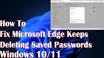 How to Fix Microsoft Edge Keeps Deleting Saved Passwords Solution