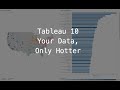Tableau 10 : What You Should Know